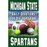 Daily Devotions for Die-Hard Fans Michigan State Spartans: -