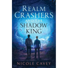 Realm Crashers and the Shadow King