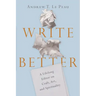 Write Better: A Lifelong Editor on Craft, Art, and Spirituality