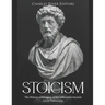 Stoicism: The History and Legacy of the Influential Ancient Greek Philosophy