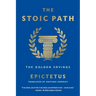 The Stoic Path: The Golden Sayings