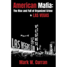 American Mafia: The Rise and Fall of Organized Crime In Las Vegas