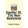 Dweller III, The New Beginning