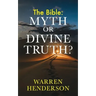 The Bible: Myth or Divine Truth?