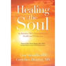 Healing the Soul: An Intuitive Md's Prescription for Health and Wholeness