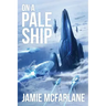 On a Pale Ship