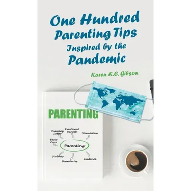 One Hundred Parenting Tips Inspired by the Pandemic