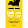Fighting Tyranny: From Dictatorship to Democracy & The Anti-Coup