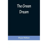 The Green Dream