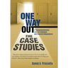 One Way Out - The Case Studies: 17 Successful Business Exits for Fulfillment and Financial Independence