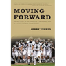 Moving Forward: The True Story of an Underdog's Improbable Run to a State Football Championship