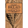 Bread and Other Miracles