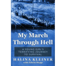 My March Through Hell: A Young Girl's Terrifying Journey to Survival