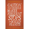 Caution: This Vehicle Makes Frequent Stops For Boiled Peanuts