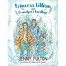 Princess Lillian and Grandpa's Goodbye