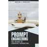 Prompt Engineering; The Future Of Language Generation