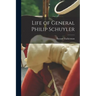 Life of General Philip Schuyler