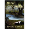 All But Impossible: The Impossible Files of Dr. Sam Hawthorne