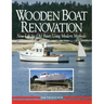 Wooden Boat Renovation: New Life for Old Boats Using Modern Methods
