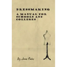 Dressmaking - A Manual for Schools and Colleges
