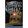 Haunted Chippewa Valley