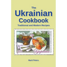 The Ukrainian Cookbook Traditional and Modern Recipes