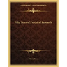 Fifty Years of Psychical Research