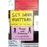 Sex Work Matters: Exploring Money, Power, and Intimacy in the Sex Industry