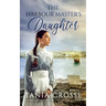 THE HARBOUR MASTER'S DAUGHTER a compelling saga of love, loss and self-discovery