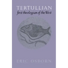 Tertullian, First Theologian of the West