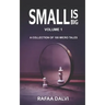 Small is Big: A collection of 100 micro tales