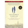 An Invisible Thread: The True Story of an 11-Year-Old Panhandler, a Busy Sales Executive, and an Unlikely Meeting with Destiny