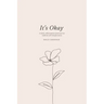 It's Okay: A daily affirmation journal for radical self forgiveness
