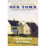 Our Town: A Play in Three Acts