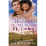 Finding Home With My Cowboy: A Sweet Small-Town Romance