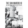 The San Marcos 10: An Antiwar Protest in Texas