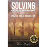 Solving Global Warming Will Kill the Fossil Fuel Industry