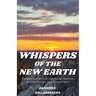 Whispers of the New Earth