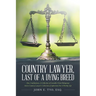 Country Lawyer, Last Of A Dying Breed