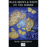 Black, Brown, and White on the Border