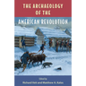 The Archaeology of the American Revolution