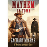 Mayhem in Town: A Classic Western Adventure
