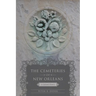The Cemeteries of New Orleans: A Cultural History