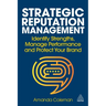 Strategic Reputation Management: Identify Strengths, Manage Performance and Protect Your Brand