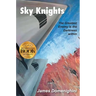 Sky Knights: The Greatest Enemy Is The Darkness Within