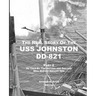 The Real Story of the USS Johnston DD-821 Part 2: As Told by the Officers and Sailors Who Served Aboard Her
