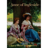Anne of Ingleside: a children's novel by Canadian author Lucy Maud Montgomery published in July 1939 and the tenth of eleven books that f