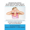 Demographic Suicide in the West and half the world: Either more births or catastrophe?