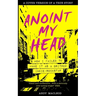Anoint My Head - How I Failed to Make it as a Britpop Indie Rock-Star