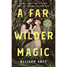 A Far Wilder Magic